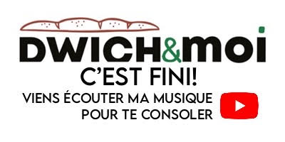 Dwich&Moi c'est fini!